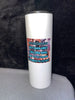 20oz Skinny Straight Tumblers